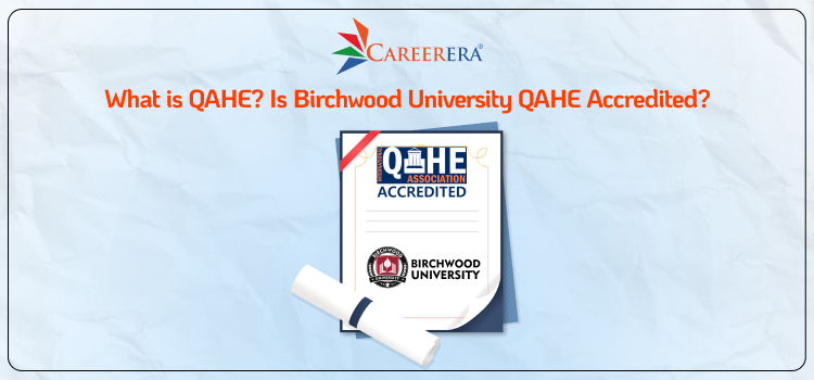 What is QAHE Is Birchwood University QAHE Accredited